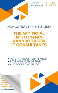 The Artificial Intelligence Handbook for IT Consultants