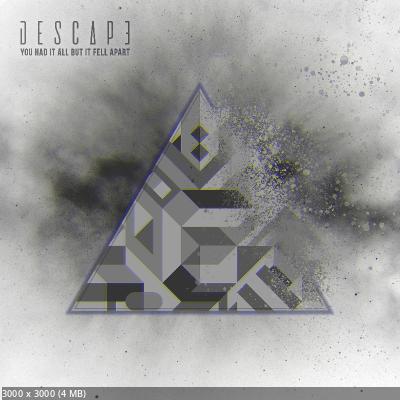 Descape - You Had It All But It Fell Apart (2023)