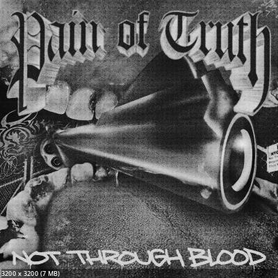 Pain of Truth - Not Through Blood (2023)