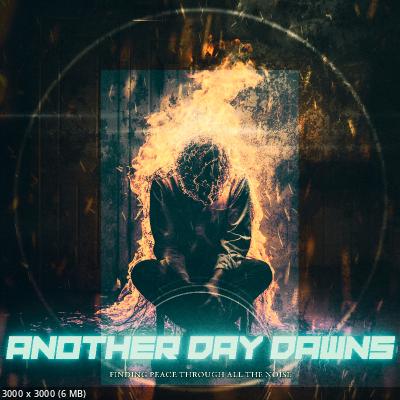 Another Day Dawns - Finding Peace Through All The Noise (2023)