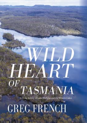 Wild Heart of Tasmania by Greg French _497fc45303c3578dd8b4f0392dd90bd7