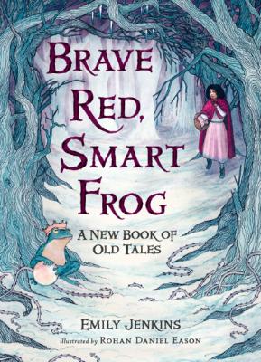 Brave Red, Smart Frog by Emily Jenkins _eb6cec1a0e10b0d2a0eb09ebf2fda39d