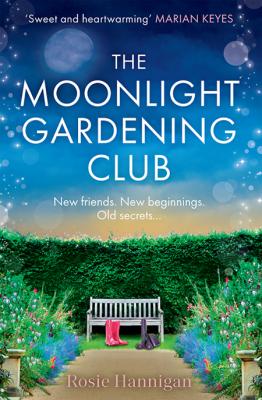 The Moonlight Gardening Club by Rosie Hannigan