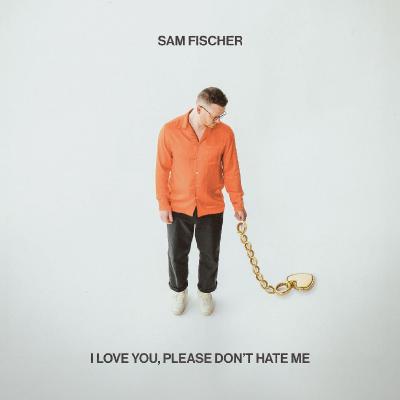 Sam Fischer - I Love You, Please Don't Hate Me 2023 _247e7c77175c6d16133549e95dee7cad