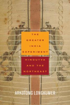 The Greater India Experiment by Arkotong Longkumer _15f381e260ac736afdcc2e6b80b62e78